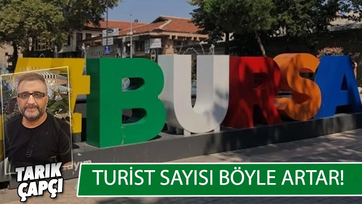 TURİST SAYISI BÖYLE ARTAR !