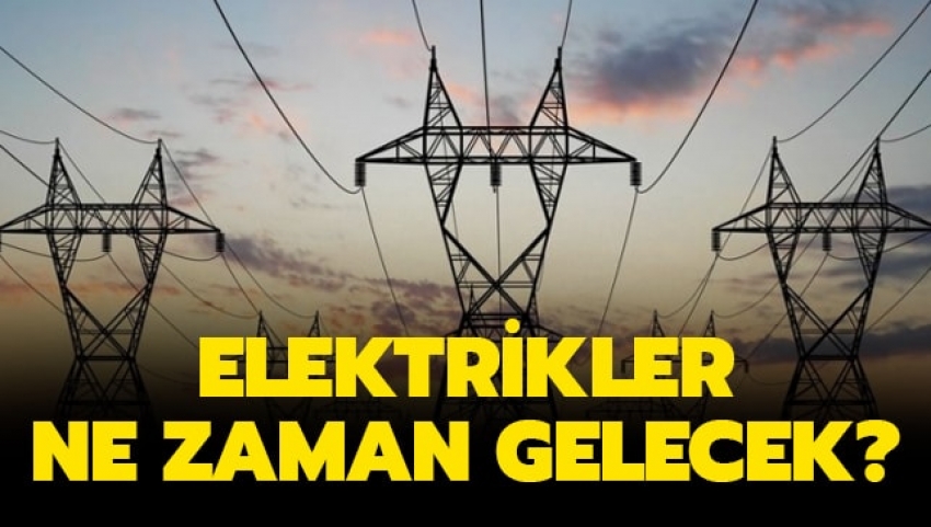 Bursa’da elektrikler ne zaman gelecek?