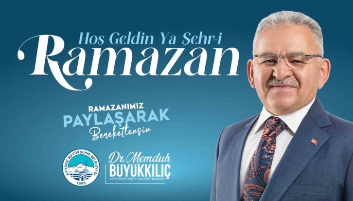 Başkan Büyükkılıç: "Ramazan ayının coşkusunu, huzurunu ve bereketini yaşıyoruz"
