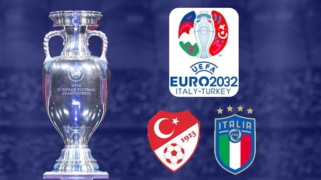 EURO 2032'ye Türkiye ve İtalya ev sahipliği yapacak