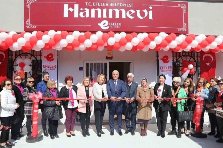 Hanımevleri, Efelerli kadınların ikinci evi oldu
