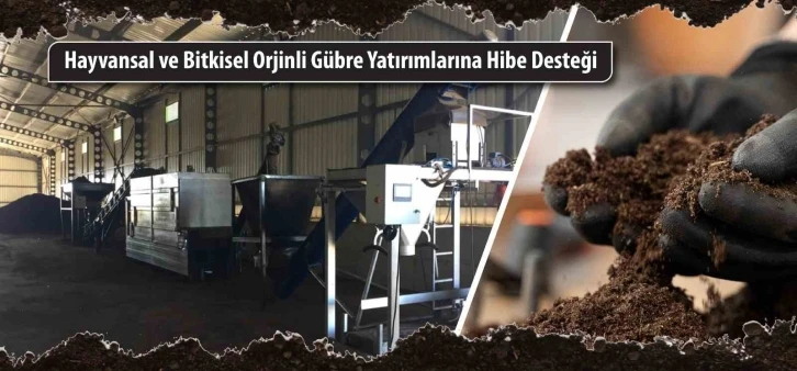 Hayvansal ve bitkisel orijinli gübre yatırımlarına hibe desteği
