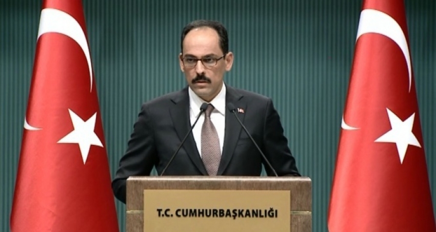 Kalın: ''açıkça teröre destek''