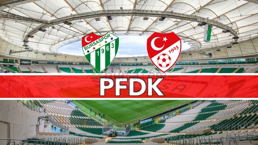 PFDK'dan Bursaspor'a ceza!