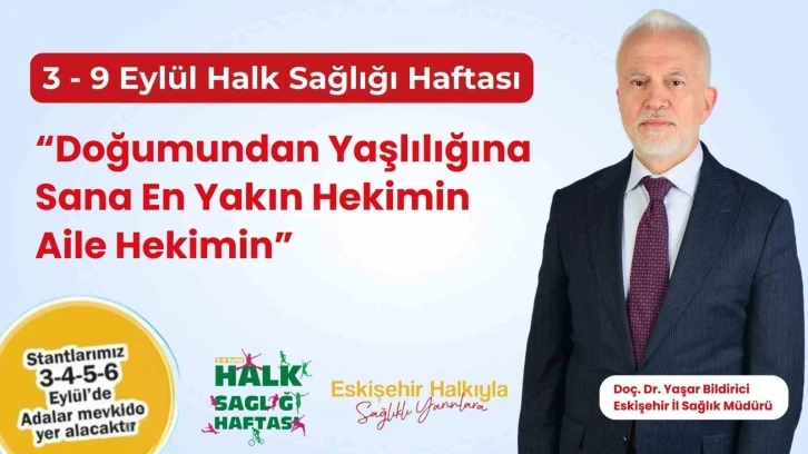 "Doğumundan yaşlılığına sana en yakın hekimin aile hekimin"
