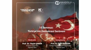 Anadolu Üniversitesinde ‘15 Temmuz Türkiye’nin Demokrasi Serüveni Konferansı’
