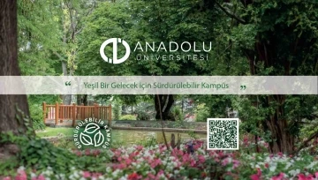 Anadolu Üniversitesinde hedef yeşil gelecek için ’Sürdürülebilir Kampüs’
