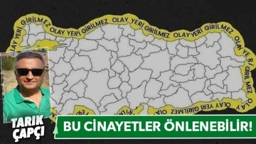 BU CİNAYETLER ÖNLENEBİLİR !