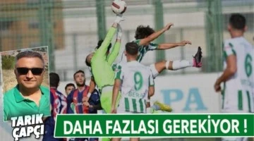 DAHA FAZLASI GEREKİYOR!