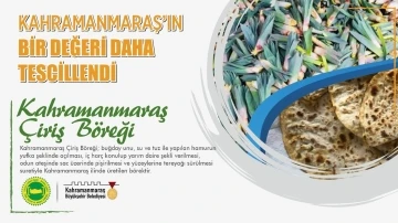 Kahramanmaraş ‘Çiriş Böreği’ tescillendi
