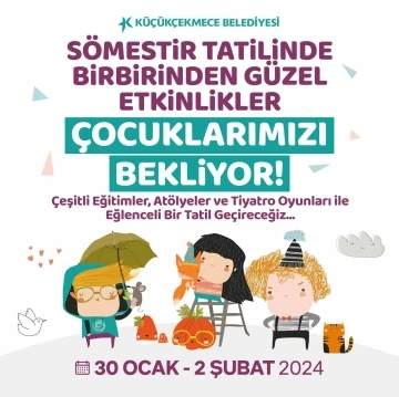 Küçükçekmece Belediyesi sömestir etkinlikleri başlıyor
