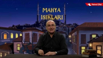 Mahya Işıkları, bilim sohbetleriyle Ramazan boyunca Petrol Ofisi’nin katkılarıyla yayınlanacak
