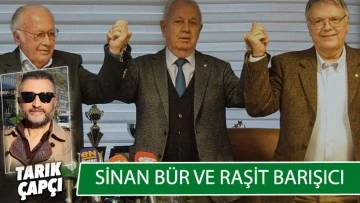 SİNAN BÜR ve RAŞİT BARIŞICI