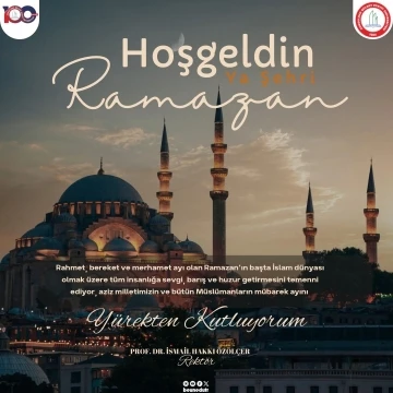 Rektör Özölçer’den Ramazan Ayı mesajı
