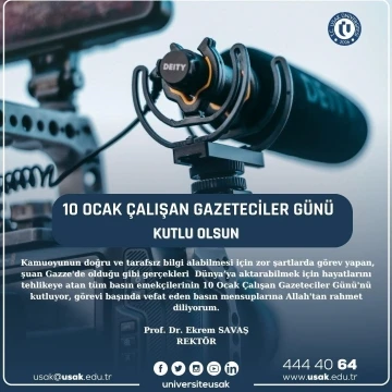 Rektör Savaş, 10 Ocak Çalışan Gazeteciler Günü mesajı yayınladı
